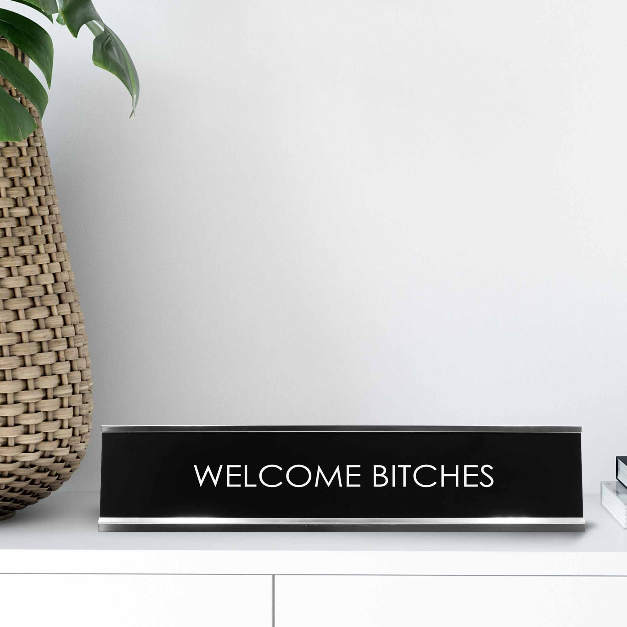 Welcome Bitches Novelty Desk Sign