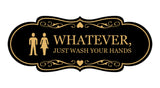 Designer Whatever, Just Wash Your Hands, Novelty Restroom Wall or Door Sign