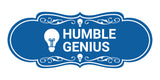 Designer Humble Genius Wall or Door Sign