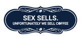 Designer Sex Sells. Unfortunately We Sell Coffee Wall or Door Sign