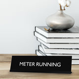 METER RUNNING Novelty Desk Sign