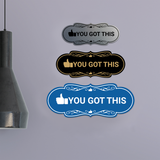 Designer You Got This Wall or Door Sign