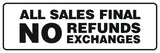 Signs ByLITA Standard All Sales Final No Refunds No Exchanges Sign