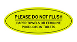Signs ByLITA Oval Please Do Not Flush Paper Towels or Feminine Products in Toilets Sign