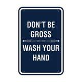 Portrait Round Don'T Be Gross Wash Your Hand Sign