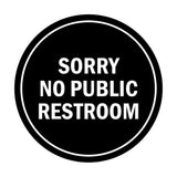 Signs ByLITA Circle Sorry No Public Restroom Sign