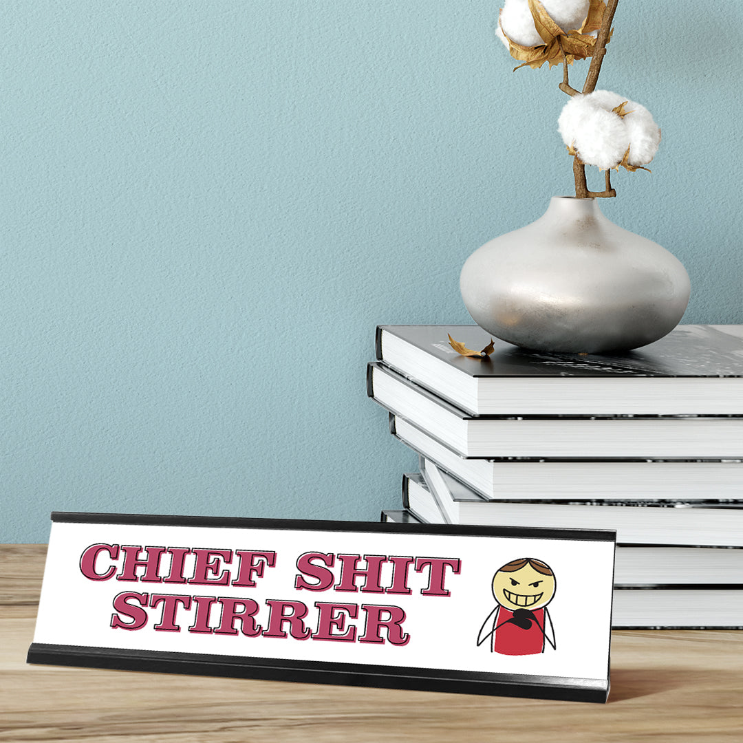Chief Shit Stirrer, Stick People Desk Sign, Novelty Nameplate (2 x 8")