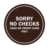 Signs ByLITA Circle Sorry No Checks Sign