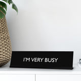 I'M VERY BUSY Novelty Desk Sign