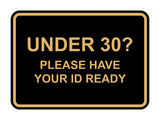 Classic Framed Under 30? Please Have Your ID Ready Wall or Door Sign