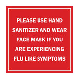 Signs ByLITA Square Please Use Hand Sanitizer and Wear Face Mask If You Are Experiencing Flu Like Symptoms Sign