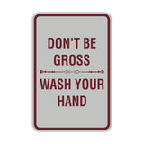 Portrait Round Don'T Be Gross Wash Your Hand Sign