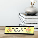 The Future is Female, Designer Series Desk Sign Nameplate (2 x 8")
