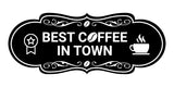 Designer Best Coffee In Town Wall or Door Sign