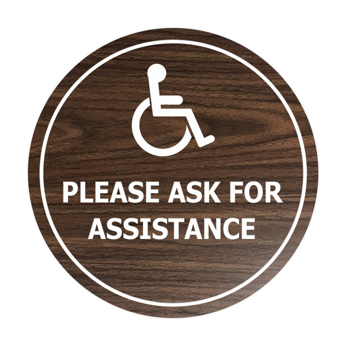 Circle Wheelchair Please Ask For Assistance Sign with Adhesive Tape, Mounts On Any Surface, Weather Resistant, Indoor/Outdoor Use