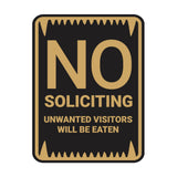 Portrait Round No Soliciting Unwanted Visitors Will Be Eaten Sign (Black) - Small