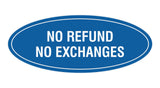 Signs ByLITA Oval No Refund No Exchanges Sign