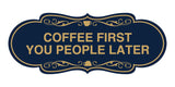 Designer Coffee First You People Later Wall or Door Sign