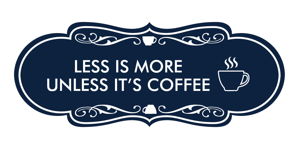 Designer Less is More Unless it's Coffee Wall or Door Sign