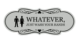 Designer Whatever, Just Wash Your Hands, Novelty Restroom Wall or Door Sign