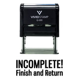 Incomplete Finish And Return Teacher Self Inking Rubber Stamp