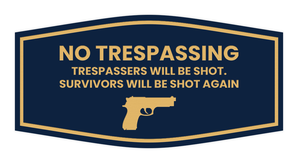 Fancy No Trespassing Trespassers Will Be Shot. Survivors Will Be Shot Again Wall or Door Sign