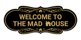 Designer Welcome to the Mad House Wall or Door Sign