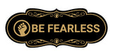 Designer Be Fearless Wall or Door Sign