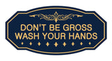 Victorian Don'T Be Gross Wash Your Hands Sign