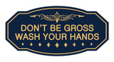 Victorian Don'T Be Gross Wash Your Hands Sign