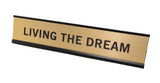 Living The Dream 2"x10" Nameplate Desk Sign