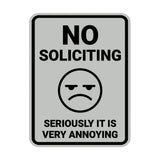 Portrait Round No Soliciting Seriously it is Very Annoying Wall or Door Sign