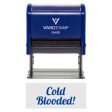 Cold Blooded! Icon Self Inking Rubber Stamp