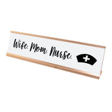 Wife. Mom. Nurse. Desk Sign, novelty nameplate (2 x 8")
