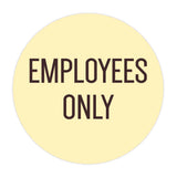 Circle EMPLOYEES ONLY Wall / Door Sign