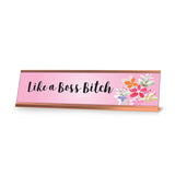 Like A Boss Bitch, Designer Series Desk Sign (2 x 8")