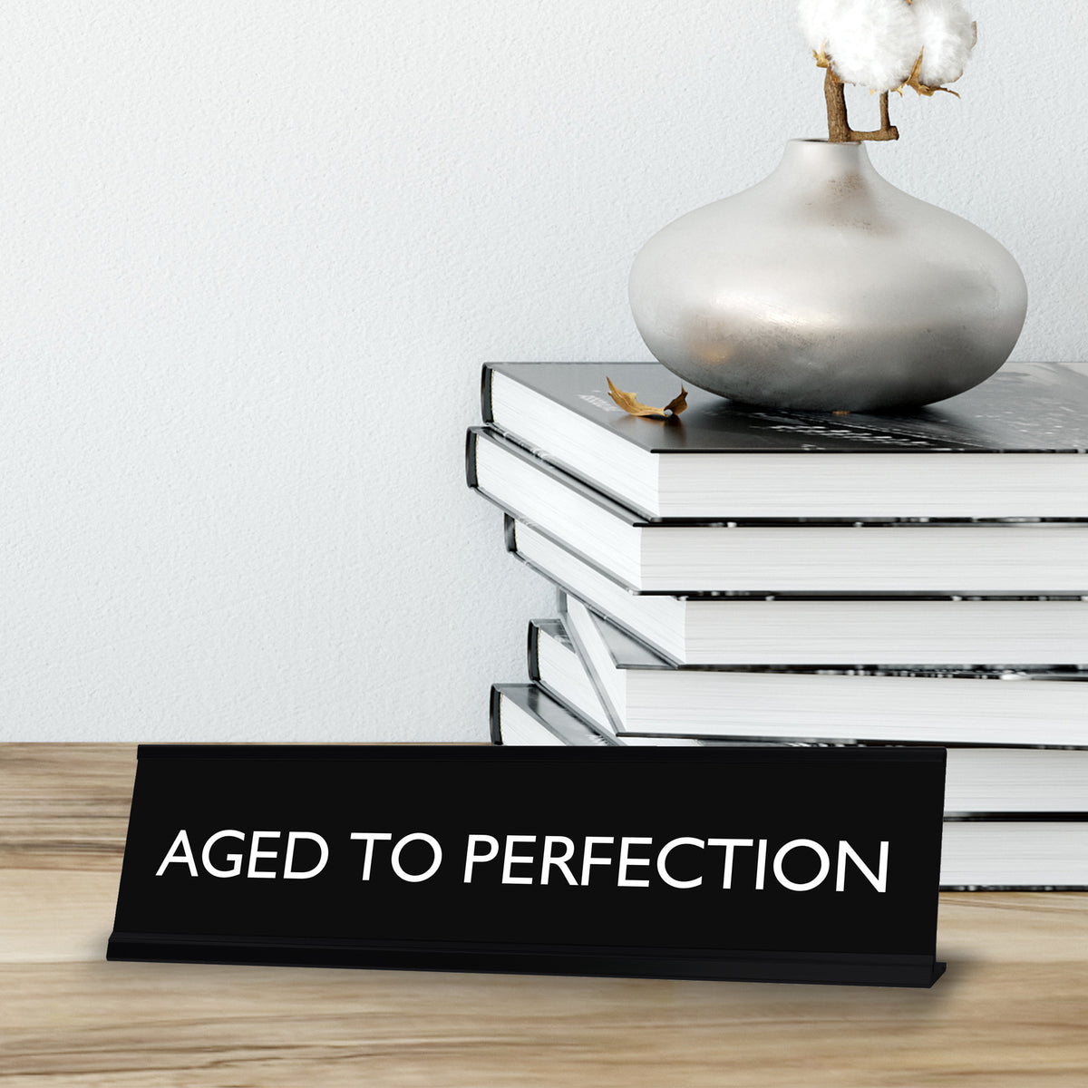 AGED TO PERFECTION Novelty Desk Sign