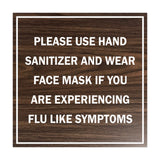 Signs ByLITA Square Please Use Hand Sanitizer and Wear Face Mask If You Are Experiencing Flu Like Symptoms Sign