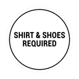 Signs ByLITA Circle Shirt & Shoes Required Sign