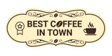 Designer Best Coffee In Town Wall or Door Sign