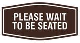 Signs ByLITA Fancy Please Wait To Be Seated Sign