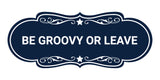 Designer Be Groovy or Leave Wall or Door Sign