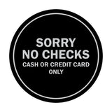 Signs ByLITA Circle Sorry No Checks Sign