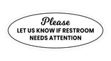 Signs ByLITA Oval Please Let Us Know If Restroom Needs Attention Sign