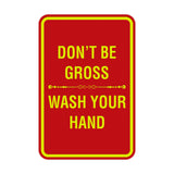 Portrait Round Don'T Be Gross Wash Your Hand Sign