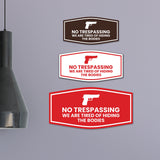 Fancy No Trespassing We are Tired of Hiding the Bodies Wall or Door Sign