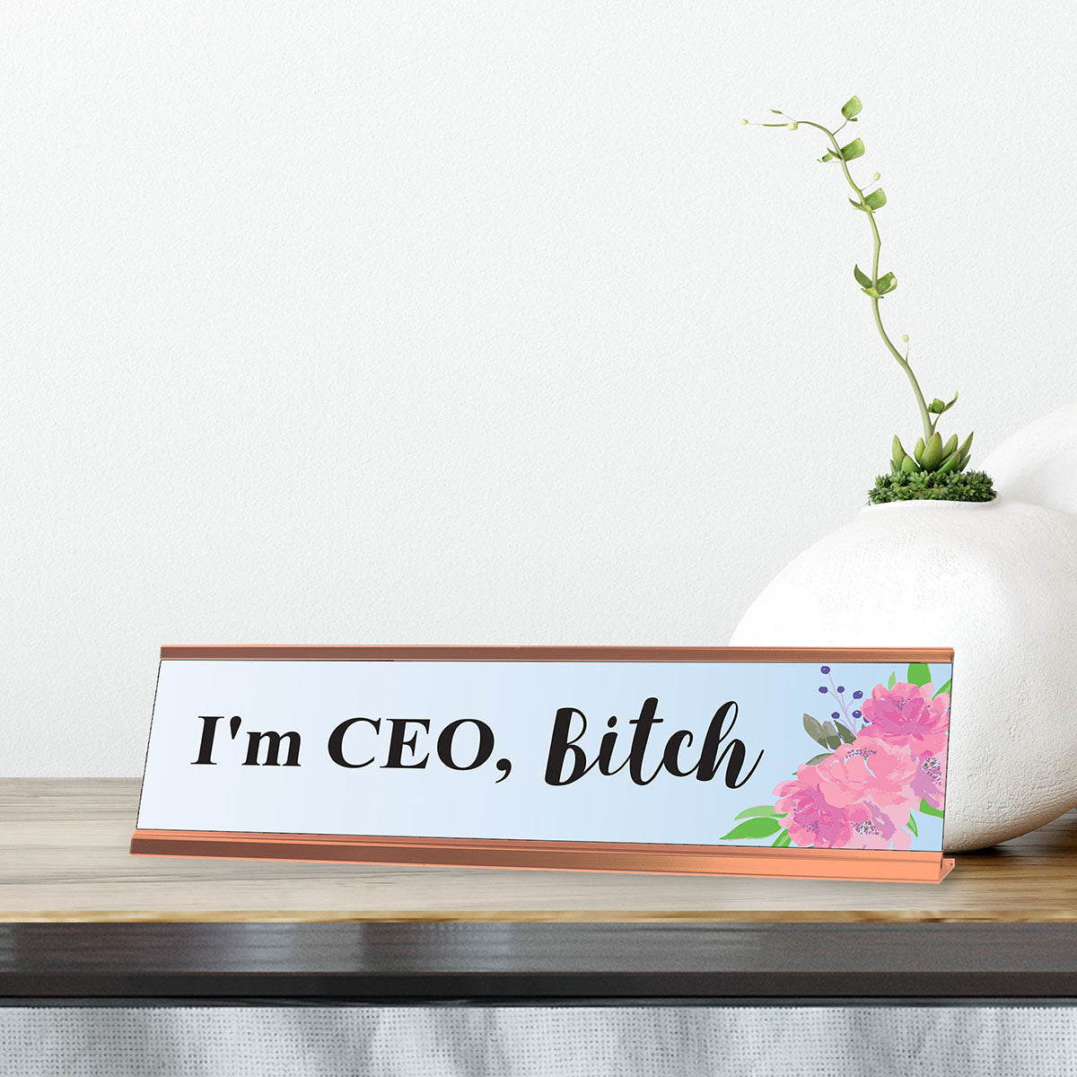 I am CEO, Bitch Floral Designer Series Desk Sign, Novelty Nameplate (2 x 8")