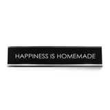 Happiness Is Homemade Novelty Desk Sign