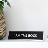 I AM THE BOSS Novelty Desk Sign