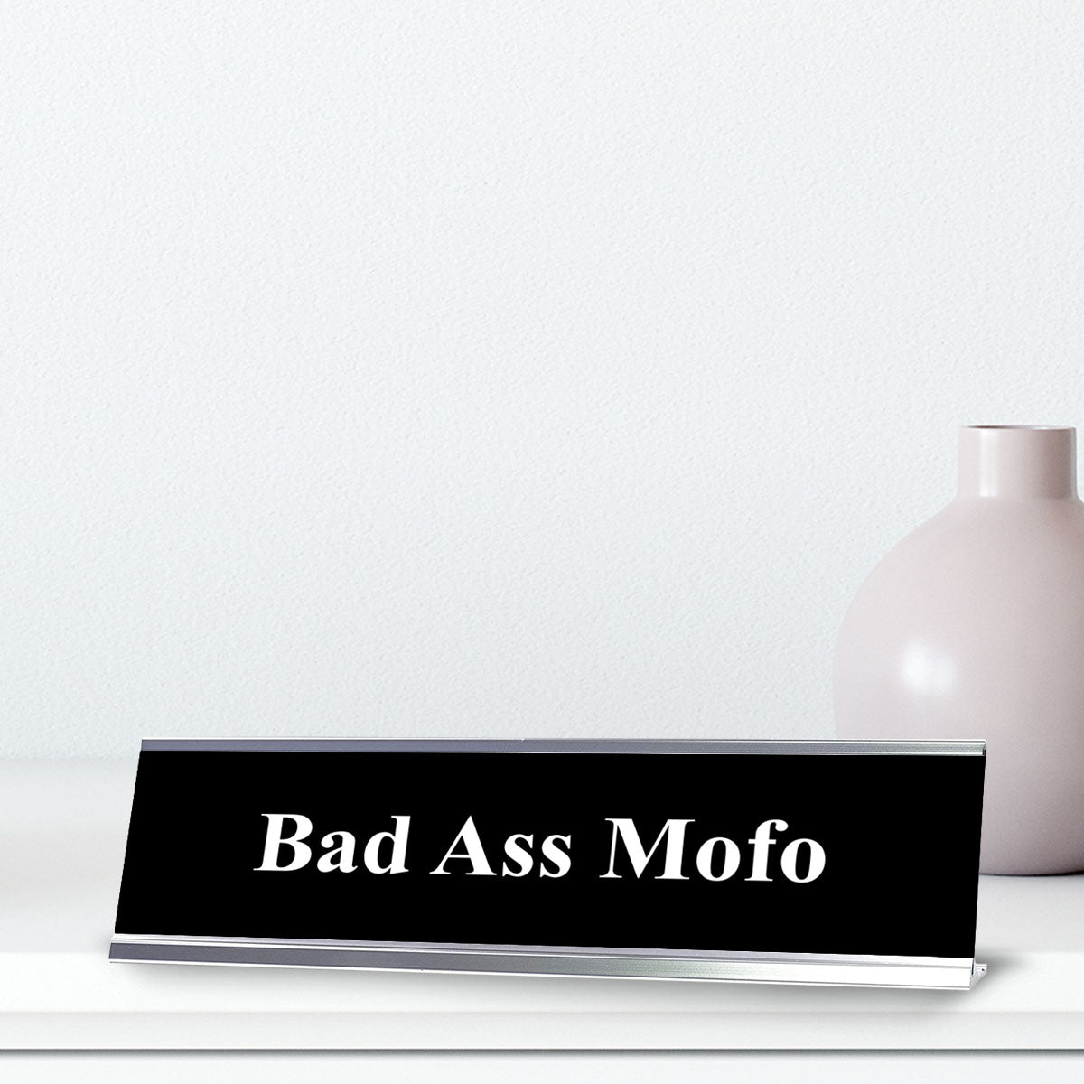 Bad Ass Mofo, Black and White, Office Gift Desk Sign (2 x 8")